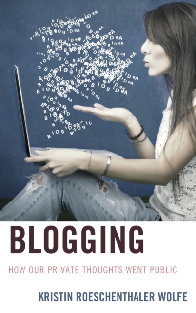 Blogging : How Our Private Thoughts Went Public, EPUB eBook