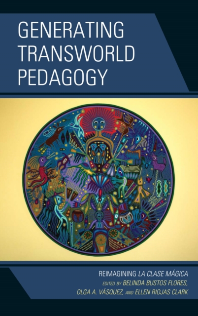 Generating Transworld Pedagogy : Reimagining La Clase Magica, EPUB eBook