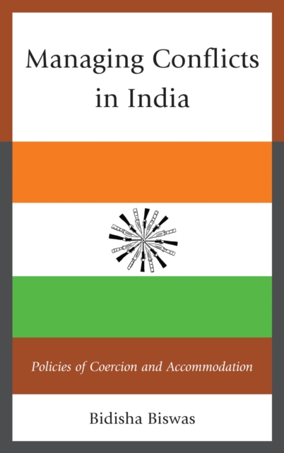 Managing Conflicts in India : Policies of Coercion and Accommodation, EPUB eBook