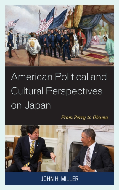 American Political and Cultural Perspectives on Japan : From Perry to Obama, EPUB eBook