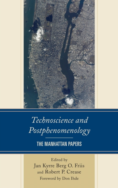 Technoscience and Postphenomenology : The Manhattan Papers, EPUB eBook