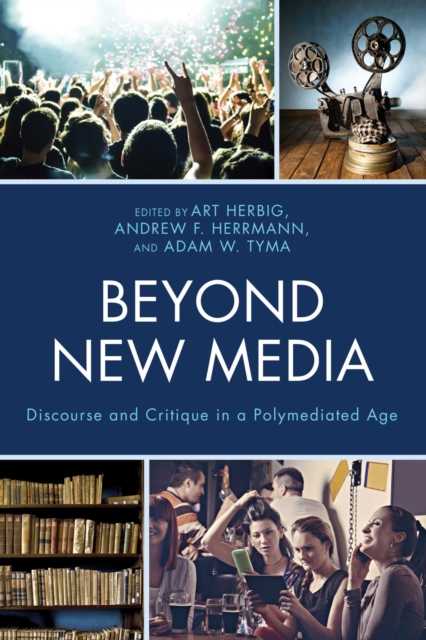 Beyond New Media : Discourse and Critique in a Polymediated Age, EPUB eBook