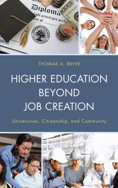 Higher Education beyond Job Creation : Universities, Citizenship, and Community, EPUB eBook