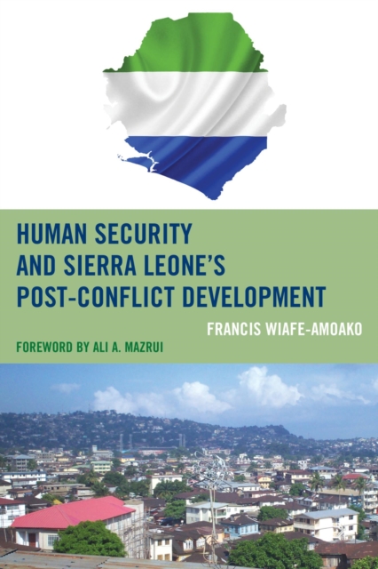 Human Security and Sierra Leone's Post-Conflict Development, EPUB eBook