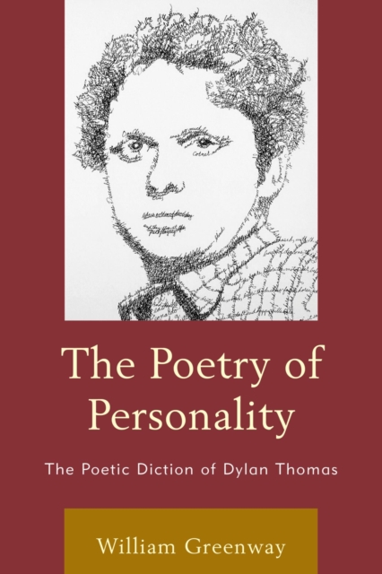 The Poetry of Personality : The Poetic Diction of Dylan Thomas, EPUB eBook