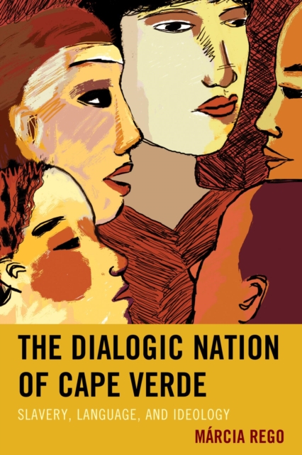 Dialogic Nation of Cape Verde : Slavery, Language, and Ideology, EPUB eBook