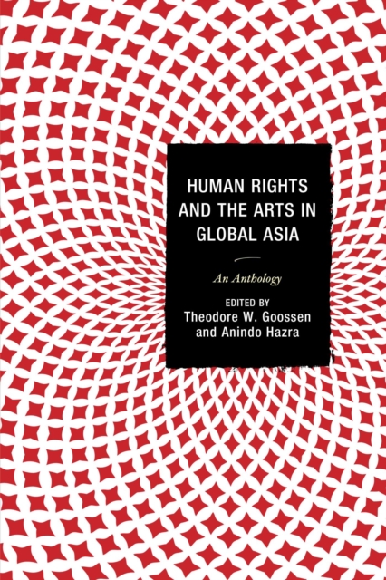 Human Rights and the Arts in Global Asia : An Anthology, EPUB eBook