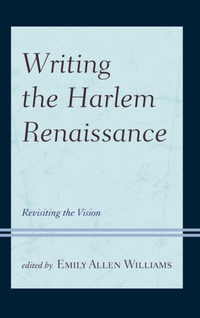 Writing the Harlem Renaissance : Revisiting the Vision, EPUB eBook