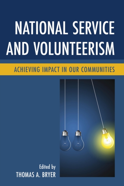 National Service and Volunteerism : Achieving Impact in Our Communities, EPUB eBook