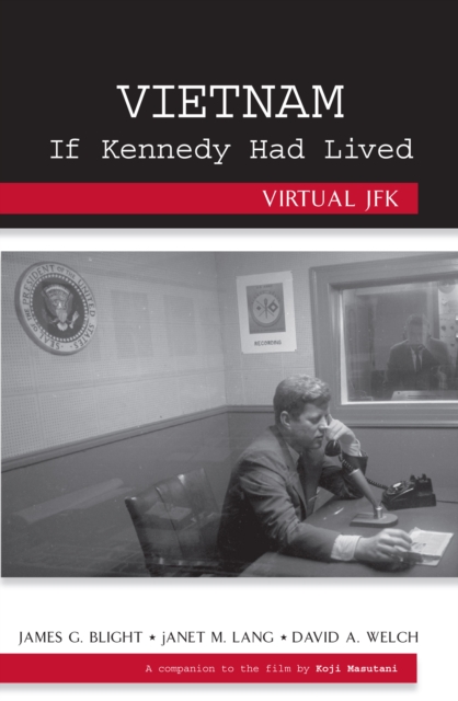 Vietnam If Kennedy Had Lived : Virtual JFK, PDF eBook
