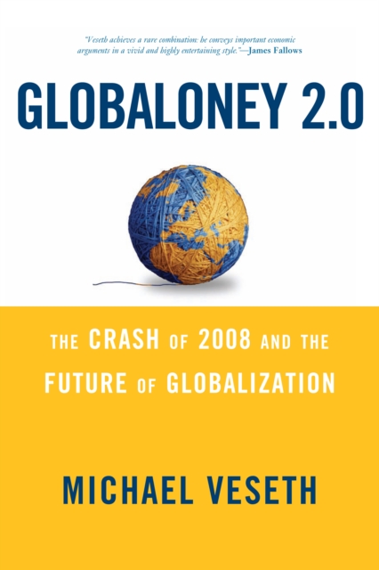 Globaloney 2.0 : The Crash of 2008 and the Future of Globalization, EPUB eBook