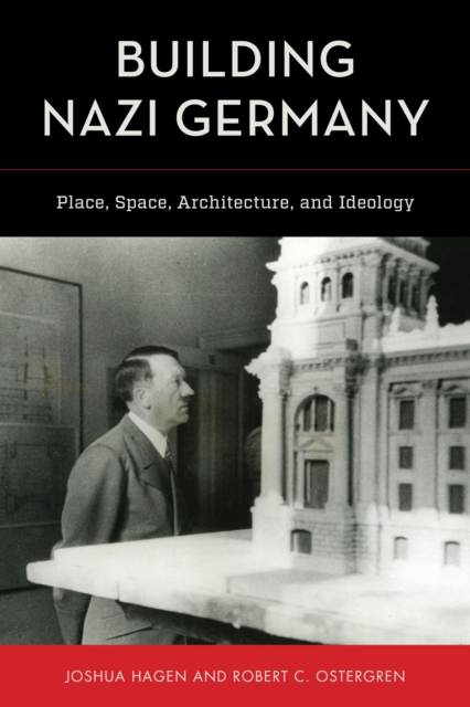 Building Nazi Germany : Place, Space, Architecture, and Ideology, EPUB eBook