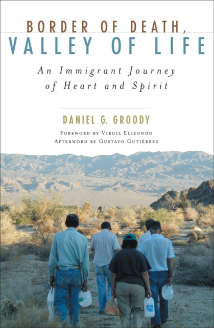 Border of Death, Valley of Life : An Immigrant Journey of Heart and Spirit, EPUB eBook