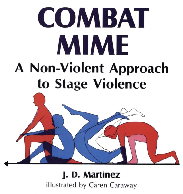 Combat Mime : A Non-Violent Approch to Stage Violence, EPUB eBook