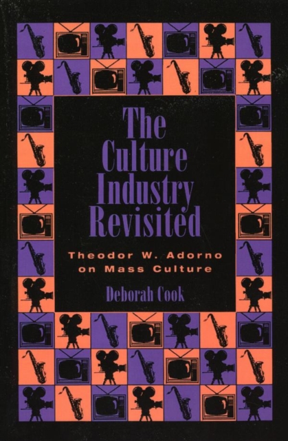 Culture Industry Revisited : Theodor W. Adorno on Mass Culture, EPUB eBook