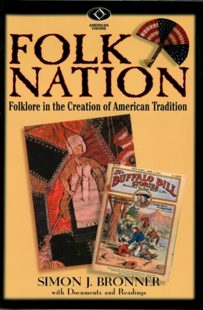 Folk Nation : Folklore in the Creation of American Tradition, EPUB eBook