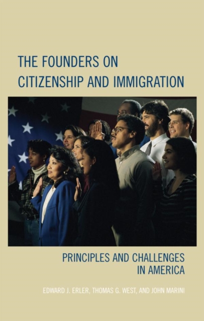 Founders on Citizenship and Immigration : Principles and Challenges in America, EPUB eBook