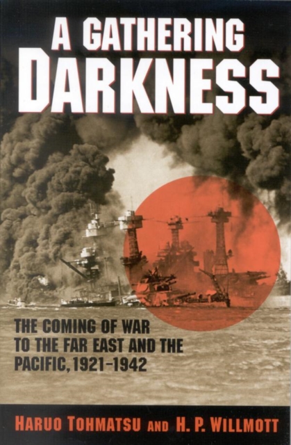 Gathering Darkness : The Coming of War to the Far East and the Pacific, 1921-1942, EPUB eBook