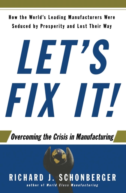 Let's Fix It! : Overcoming the Crisis in Manufacturing, EPUB eBook