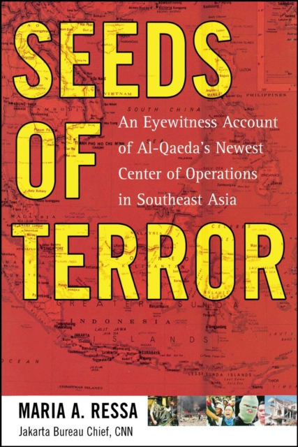 Seeds of Terror : An Eyewitness Account of Al-Qaeda's Newest Center of Operations in Southeast Asia, EPUB eBook