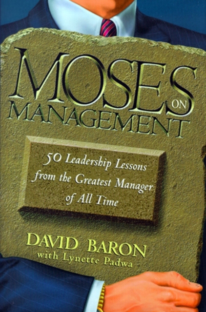 Moses on Management : 50 Leadership Lessons from the Greatest Manager of All Time, EPUB eBook