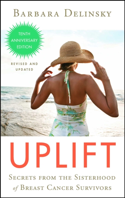 Uplift : Secrets from the Sisterhood of Breast Cancer Survivors, EPUB eBook