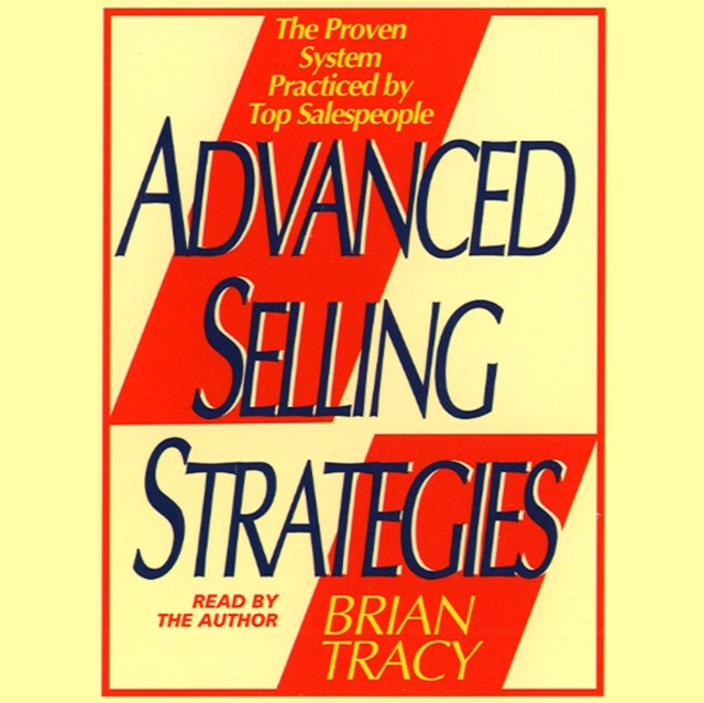 Advanced Selling Strategies : The Proven System Practiced by Top Salespeople, eAudiobook MP3 eaudioBook
