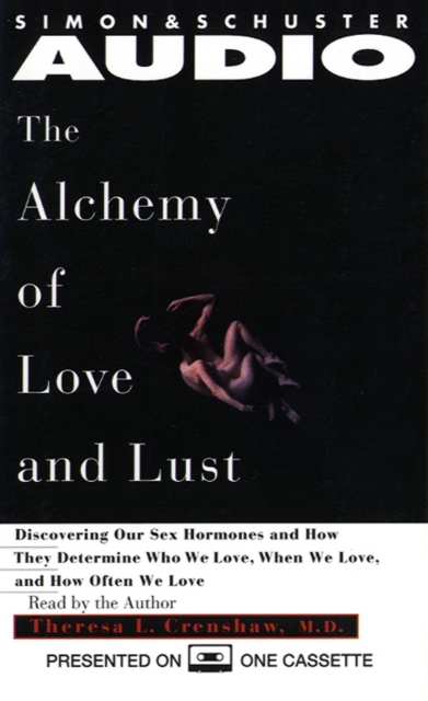 Alchemy of Love and Lust : Discover Our Sex Hormones & Determine Who We Love, eAudiobook MP3 eaudioBook