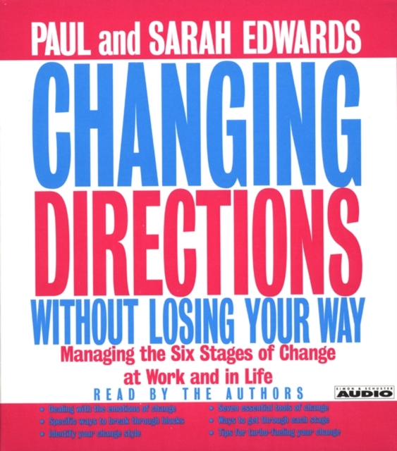 Changing Directions Without Losing Your Way : Manging the Six Stages of Change at Work and in Life, eAudiobook MP3 eaudioBook