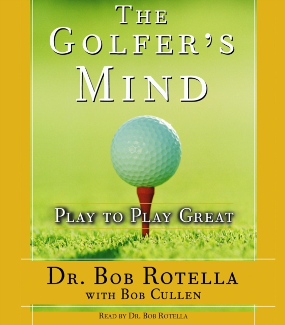 The Golfer's Mind : Play to Play Great, eAudiobook MP3 eaudioBook