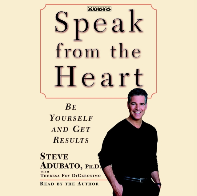 Speak from The Heart : Be Yourself and Get Results, eAudiobook MP3 eaudioBook