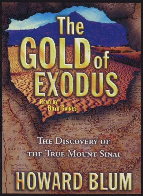 The Gold of Exodus : The Discovery of the Real Mount Sinai, eAudiobook MP3 eaudioBook