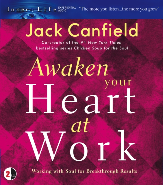 Awaken Your Heart at Work : Working with Soul for Breakthough Results, eAudiobook MP3 eaudioBook