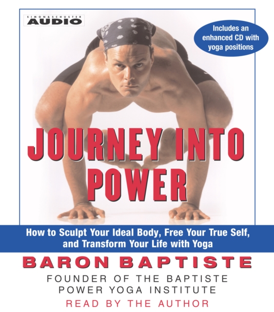 Journey Into Power : How to Sculpt your Ideal Body, Free  your True Self,  and Transform your life with Baptiste Power Vinyasa Yoga, eAudiobook MP3 eaudioBook
