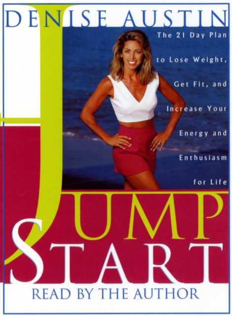 Jumpstart : The 21-Day Plan to Lose Weight, Get Fit, and Increase Your Energy and Enthusiasm for Life, eAudiobook MP3 eaudioBook