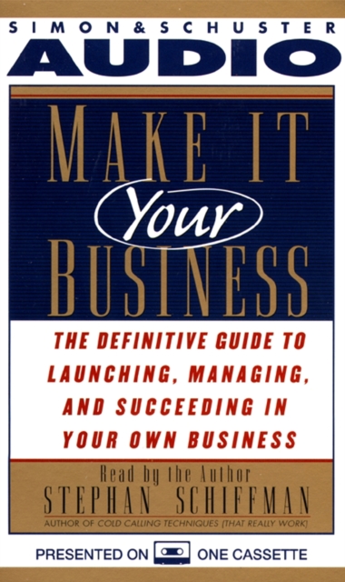 Make It Your Business : The Definitive Guide for Launching and Succeeding in Your Own Business, eAudiobook MP3 eaudioBook