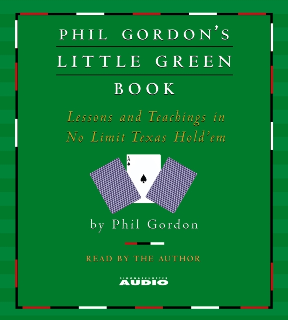 Phil Gordon's Little Green Book : Lessons and Teachings in No Limit Texas Hold'em, eAudiobook MP3 eaudioBook