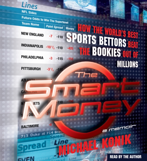 The Smart Money : How the World's Best Sports Bettors Beat the Bookies Out of Millions, eAudiobook MP3 eaudioBook