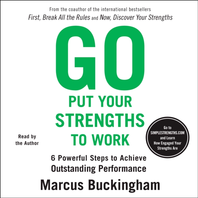 Go Put Your Strengths to Work : 6 Powerful Steps to Achieve Outstanding Performance, eAudiobook MP3 eaudioBook
