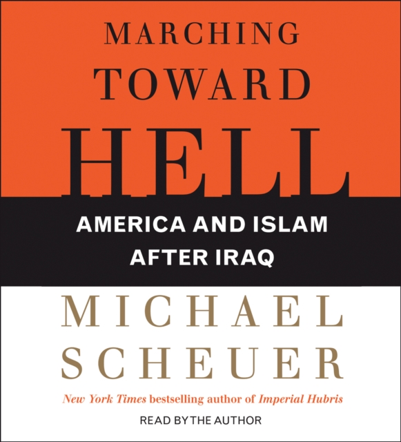Marching Toward Hell : America and Islam After Iraq, eAudiobook MP3 eaudioBook