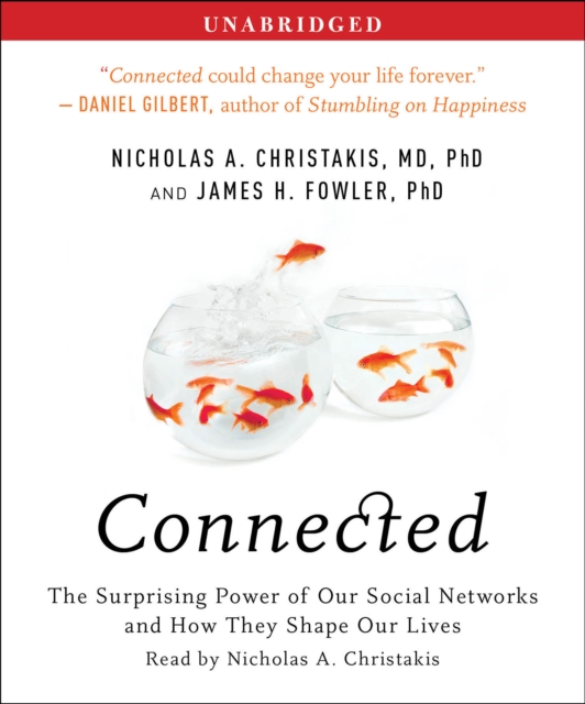 Connected : The Surprising Power of Our Social Networks and How They Shape Our Lives, eAudiobook MP3 eaudioBook