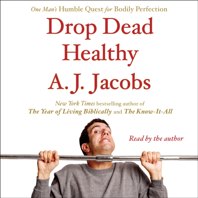 Drop Dead Healthy : One Man's Humble Quest for Bodily Perfection, eAudiobook MP3 eaudioBook