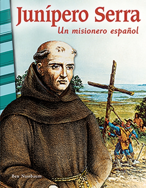 Junipero Serra : Un misionero espanol, PDF eBook