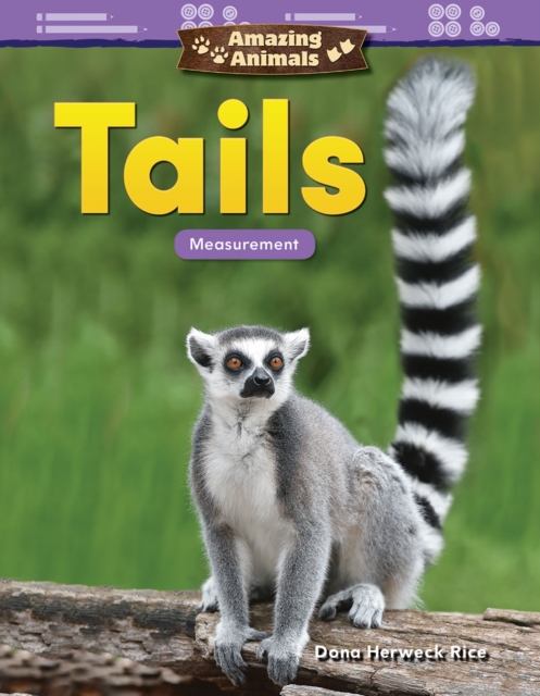 Amazing Animals: Tails : Measurement, EPUB eBook
