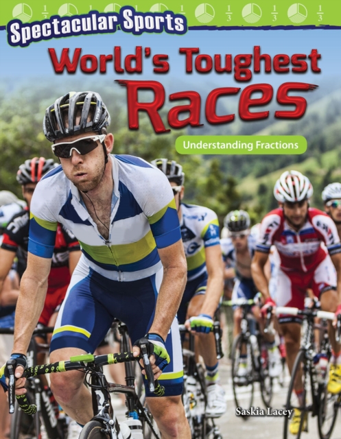 Spectacular Sports: World's Toughest Races : Understanding Fractions, EPUB eBook