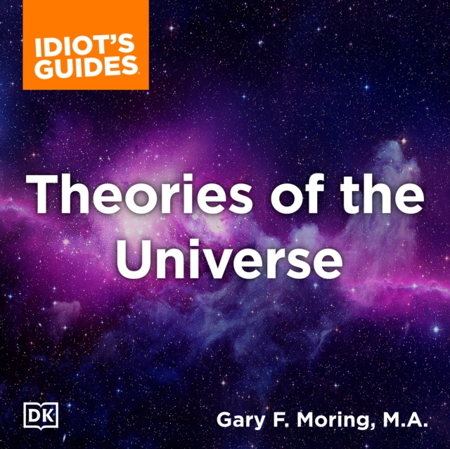 Complete Idiot's Guide to Theories of the Universe, eAudiobook MP3 eaudioBook