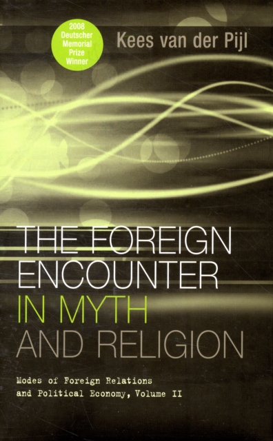 The Foreign Encounter in Myth and Religion : Modes of Foreign Relations and Political Economy, Volume II, Hardback Book