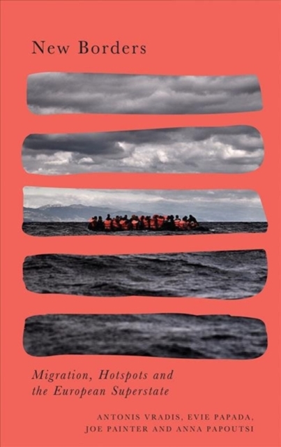 New Borders : Hotspots and the European Migration Regime, Paperback / softback Book
