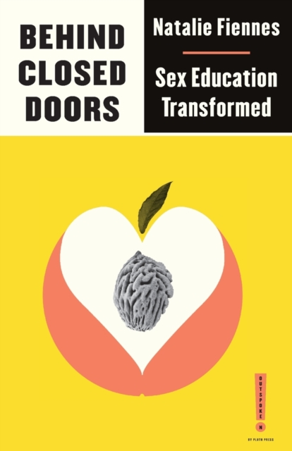 Behind Closed Doors : Sex Education Transformed, Paperback / softback Book