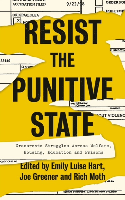 Resist the Punitive State : Grassroots Struggles Across Welfare, Housing, Education and Prisons, Paperback / softback Book
